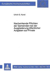 Nachwirkende Pflichten der Gemeinden bei der Ausgliederung öffentlicher Aufgaben auf Private