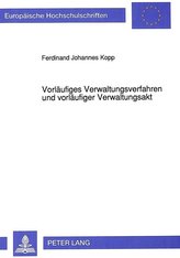 Vorläufiges Verwaltungsverfahren und vorläufiger Verwaltungsakt