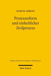 Prozessreform und einheitlicher Zivilprozess