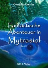 Fantastische Abenteuer in Mytrasiol