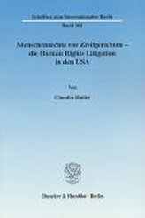 Menschenrechte vor Zivilgerichten - die Human Rights Litigation in den USA