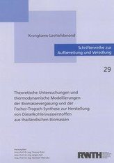 Theoretische Untersuchungen und thermodynamische Modellierungen der Biomassevergasung und der Fischer-Tropsch-Synthese zur Herst