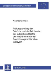 Der Prüfungsumfang der Behörde und die Reichweite der subjektiven Rechte des Nachbarn nach der Bauordnungsrechtsreform in Bayern