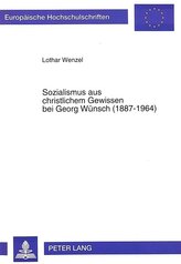 Sozialismus aus christlichem Gewissen bei Georg Wünsch (1887-1964)