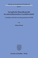 Europäische Klauselkontrolle im unternehmerischen Geschäftsverkehr.