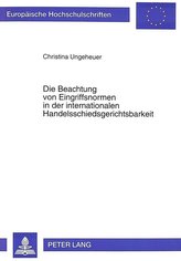 Die Beachtung von Eingriffsnormen in der internationalen Handelsschiedsgerichtsbarkeit
