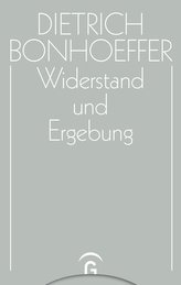 Dietrich Bonhoeffer - Werke Band 8: Widerstand und Ergebung