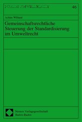 Gemeinschaftsrechtliche Steuerung der Standardisierung im Umweltrecht