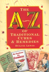  A-Z of Traditional Cures and Remedies
