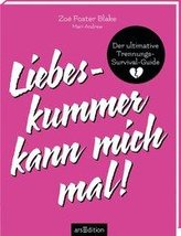 Liebeskummer kann mich mal!