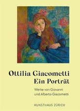 Ottilia Giacometti - Ein Porträt