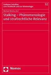 Stalking - Phänomenologie und strafrechtliche Relevanz