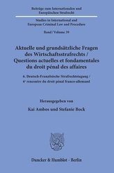 Aktuelle und grundsätzliche Fragen des Wirtschaftsstrafrechts / Questions actuelles et fondamentales du droit pénal des affaires