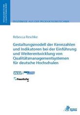 Gestaltungsmodell der Kennzahlen und Indikatoren bei der Einführung und Weiterentwicklung von Qualitätsmanagementsystemen für de