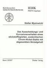Das Ausscheidungs- und Korrosionsverhalten eines stickstofflegierten, austenitischen Chrom-Nickel-Stahls mit abgesenktem Nickelg