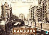 Grüße aus dem alten Hamburg - Historische Ansichten der Stadt (Wandkalender 2021 DIN A4 quer)