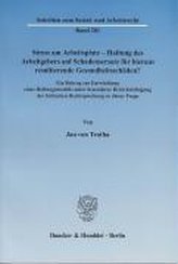 Stress am Arbeitsplatz - Haftung des Arbeitgebers auf Schadensersatz für hieraus resultierende Gesundheitsschäden?