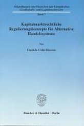 Kapitalmarktrechtliche Regulierungskonzepte für Alternative Handlungssysteme
