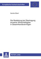 Die Realteilung bei Übertragung einzelner Wirtschaftsgüter in Gesamthandsvermögen