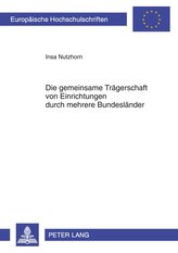 Die gemeinsame Trägerschaft von Einrichtungen durch mehrere Bundesländer