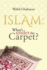  Islam: What\'s under the Carpet?