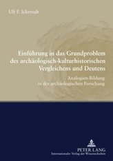 Einführung in das Grundproblem des archäologisch-kulturhistorischen Vergleichens