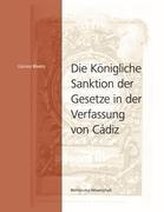Die Königliche Sanktion der Gesetze in der Verfassung von Cádiz