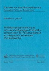 Schädigungsbeschreibung an massiven heißgängigen Kraftwerkskomponenten bei Anfahrvorgängen am Beispiel des Werkstoffes 23CrMoNiW