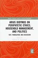  Arius Didymus on Peripatetic Ethics, Household Management, and Politics