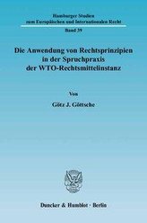 Die Anwendung von Rechtsprinzipien in der Spruchpraxis der WTO-Rechtsmittelinstanz