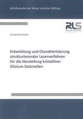 Entwicklung und Charakterisierung strukturierender Laserverfahren für die Herstellung kristalliner Silizium-Solarzellen