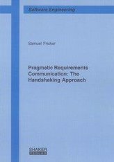 Pragmatic Requirements Communication: The Handshaking Approach