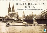 Historisches Köln - Die Stadt auf historischen Karten (Wandkalender 2021 DIN A4 quer)