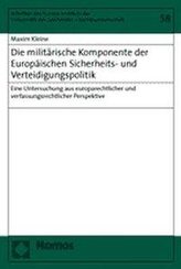 Die militärische Komponente der Europäischen Sicherheits- und Verteidigungspolitik