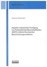 Aspekte industrieller Fertigung von Festelektrolyt-Brennstoffzellen (SOFC) mittels thermischer Beschichtungsverfahren