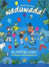 Waduwada 36 pfiffige Lieder in Mundart und Hochdeutsch