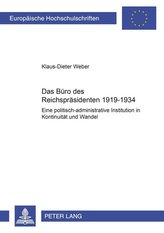 Das Büro des Reichspräsidenten 1919-1934