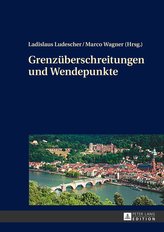 Grenzüberschreitungen und Wendepunkte