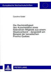 Die Rechtmäßigkeit des Ausscheidens eines föderativen Mitglieds aus einem Staatsverband - dargestellt am Beispiel der kanadische
