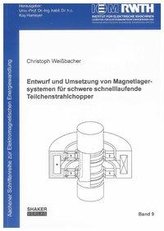 Entwurf und Umsetzung von Magnetlagersystemen für schwere schnelllaufende Teilchenstrahlchopper