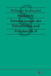 Studien V: Entwicklungen des Öffentlichen und Privatrechts II