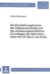Die Erscheinungsformen der Volkssouveränität und die verfassungsrechtlichen Grundlagen der Methodenlehre (Art. 20 Abs. 2 und 3 G