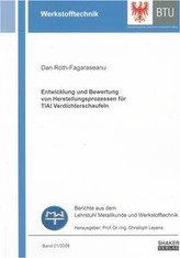 Entwicklung und Bewertung von Herstellungsprozessen für TiAl Verdichterschaufeln