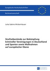 Straftatbestände zur Bekämpfung krimineller Vereinigungen in Deutschland und Spanien sowie Maßnahmen auf europäischer Ebene