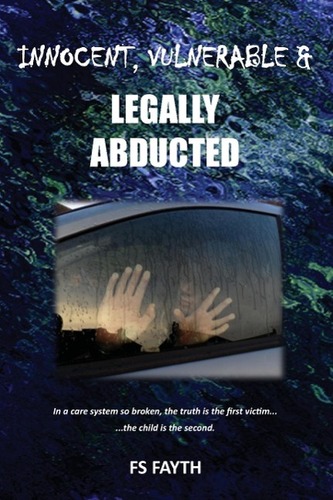 Innocent, Vulnerable & Legally Abducted Innocent, Vulnerable & Legally Abducted