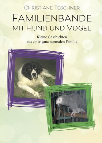 Familienbande mit Hund und Vogel Familienbande mit Hund und Vogel