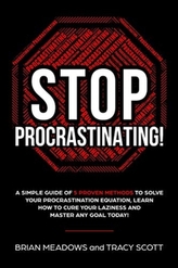  STOP PROCRASTINATING!