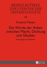 Die Würde der Arbeit zwischen Macht, Dichtung und Glauben
