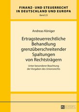 Ertragsteuerrechtliche Behandlung grenzüberschreitender Spaltungen von Rechtsträgern