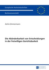 Die Abänderbarkeit von Entscheidungen in der freiwilligen Gerichtsbarkeit